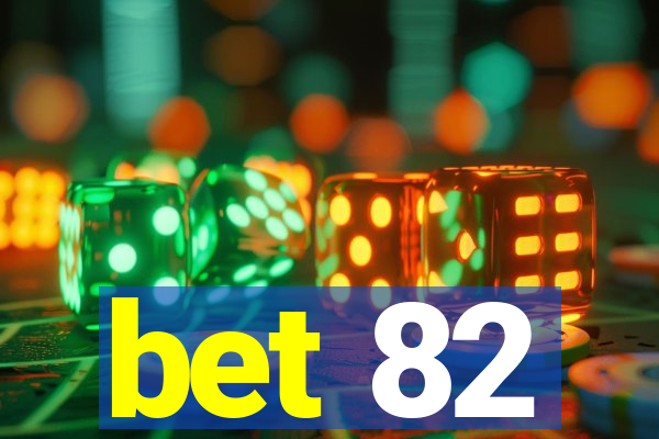 bet 82